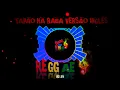 Download Lagu TAPÃO NA RABA MIX ROSES VERSÃO INGLÊS REGGAE🌀🎭