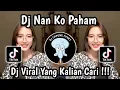Download Lagu DJ NAN KO PAHAM REMIX SLOW VIRAL TIKTOK 2025 🔥