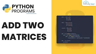 Python Program to Add Two Matrices