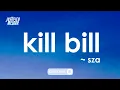 Download Lagu SZA - Kill Bill (Lyrics)