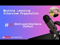 Day 12 - MultiLevel Inheritance in Python ML Interview Prep