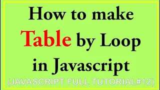 making table using for loop in javascript how to create table in javascript