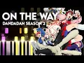 Download Lagu On The Way / 革命道中 - DAN DA DAN / ダンダダン Season 2 OP | Piano