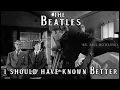 Download Lagu The Beatles - I Should Have Known Better (SUBTITULADA)