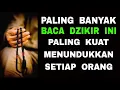 Lagu Terbanyak Dzikir Kalimat Ini - Paling Kuat Sukmanya Menundukkan Siapapun