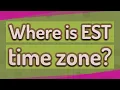 Where is EST time zone