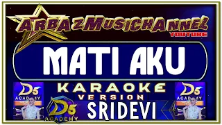 Download Karaoke Dangdut - MATI AKU - Sridevi DA5 MP3