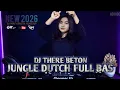 Lagu BAS NYA MAKIN GILA !! DJ THERE BETON JUNGLE DUTCH FULL BAS
