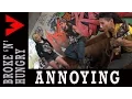 ANNOYING - Broke \u0026 Hungry
