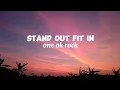 Download Lagu Stand Out Fit In - One ok Rock (lyrics)
