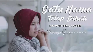 Download SATU NAMA TETAP DIHATI REGGAESKA COVER - DHEVY GERANIUM MP3