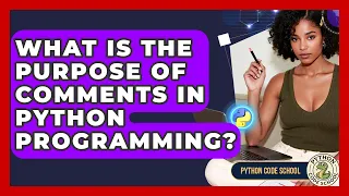 What Is The Purpose Of Comments In Python Programming - Python Code School