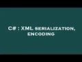 C XML serialization encoding