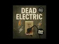 Can a Broken Heart Mend? | Dead Electric - I Forgive You Girl | Punk Rock