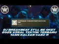 Download Lagu DJ BREAKBEAT IT'LL BE OKEY 2025 VIRAL TIKTOK ( WES TURU X FAHMY ANWAR )