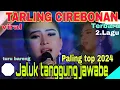 Download Lagu TARLING CIREBONAN LAWAS PALING TOP 2024 || JALUK TANGGUNG JAWABE  - TURU BARENG