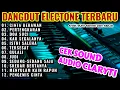 Download Lagu ALBUM DANGDUT ORGEN TUNGGAL VIRAL PALING HITS 2025-CINTA BERAWAN-PERTENGKARAN-DOA SUCI