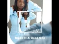 Make It a Good One