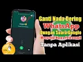 Download Lagu Cara mengganti Nada Dering Panggilan WhatsApp Dengan Suara Google Tanpa Aplikasi