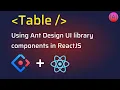 Ant Design Table component usage in ReactJS app AntD Table Component Tutorial
