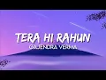 Download Lagu Gajendra Verma - Tera Hi Rahun (Lyrics)