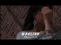 Waalian (slowed + reverb) Harnoor