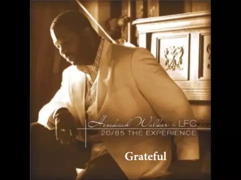 Download MP3 Hezekiah Walker \u0026 LFC - Grateful