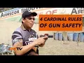The 4 Cardinal Rules Of Gun Safety