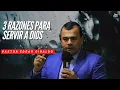 Pastor Edgar Giraldo - Three Reasons to Serve God