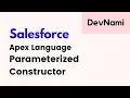 Salesforce Developer Apex - How to Create Parameterized Constructor