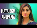 Download Lagu Maya BGM | Anupama | Ep 811, 813, 814