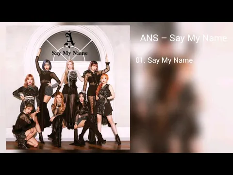 Download MP3 [DOWNLOAD LINK] ANS - SAY MY NAME (MP3)