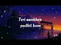 Kaun tujhe (Slowed+Reverb)-Palak muchhal-Sloverb lyrics