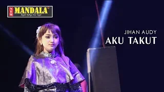 jihan audy aku takut new mandala
