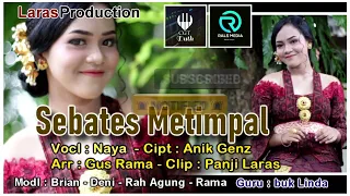 Download Sebates Metimpal- Naya Juara 3 Lomba Lagu pop Bali SMK PGRI 2 Negara perwakilan SMP N 3 Mendoyo MP3