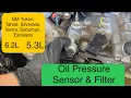Oil Pressure Sensor Lifter screen filter Replacement 2015 GM Yukon Tahoe Sierra Silverado sub