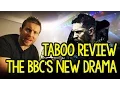 TABOO BBC DRAMA REVIEW - TV AND CHAT