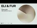 Eli & Fur - Otherside (Nils Hoffmann Remix) [Official Audio]