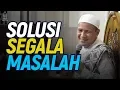 Download Lagu Solusi Segala Masalah - Habib Novel Alaydrus