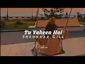 Download Lagu Tu Yaheen Hai (slowed ~ reverb) - Shehnaaz Gill