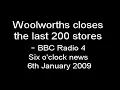 Download Lagu Woolworths closes last 200 stores - Radio 4's  Six O'Clock News from 6th January 2009