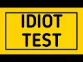 Idiot test-90 fail