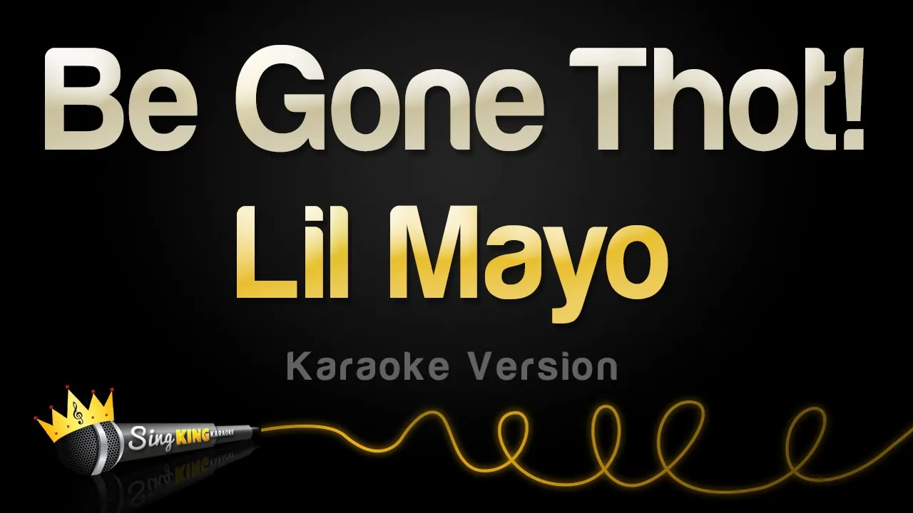 Lil Mayo - Be Gone Thot! (Karaoke Version)