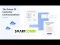 SmartCOMM The Smarter Way to Manage Customer Communications