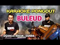 BULEUD KARAOKE PONGDUT