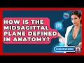 How Is The Midsagittal Plane Defined In Anatomy - All About Anatomy Answers