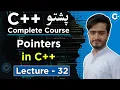 Pointers in C Explained in Pashto Memory Address Dereference Lecture 32