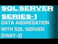 Data Aggregation With SQL Server Part-3 SQL Server Aggregation