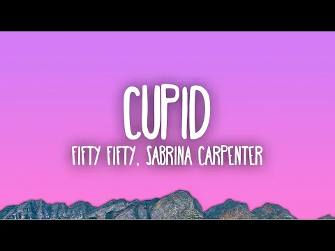 Download MP3 FIFTY FIFTY - Cupid ft. Sabrina Carpenter