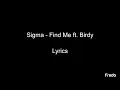 Sigma - Find Me ft. Birdy (Lyrics)